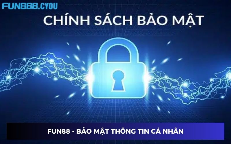 Chính sách bảo mật thông tin cá nhân Fun88 Chính sách bảo mật thông tin cá nhân Fun88