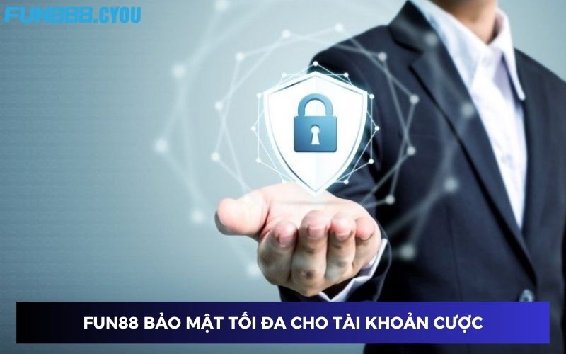 Tài khoản cược bảo mật tối đa tại Fun88 Tài khoản cược bảo mật tối đa tại Fun88